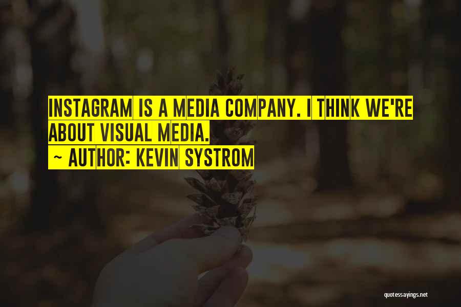 Kevin Systrom Quotes 471558