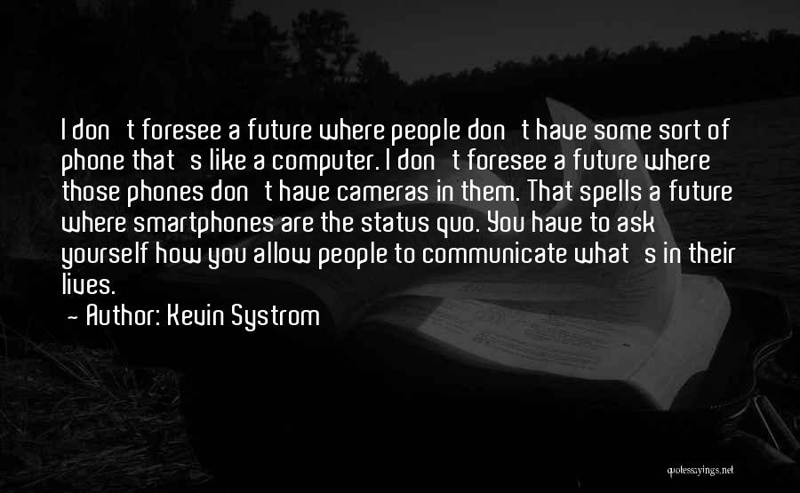 Kevin Systrom Quotes 593947