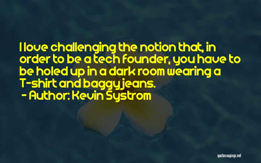 Kevin Systrom Quotes 76386