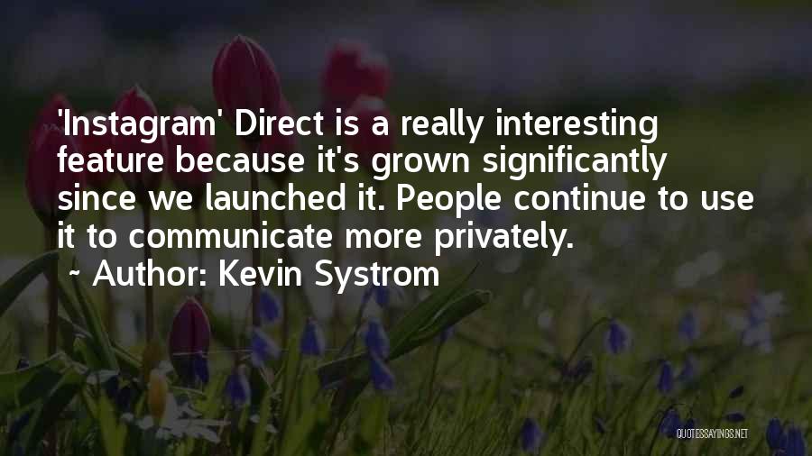 Kevin Systrom Quotes 905595