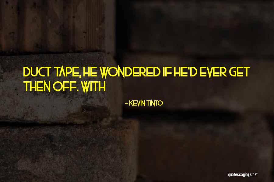 Kevin Tinto Quotes 716419