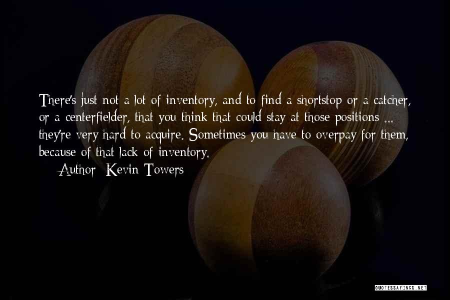 Kevin Towers Quotes 865928