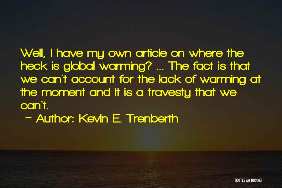 Kevin Trenberth Quotes By Kevin E. Trenberth