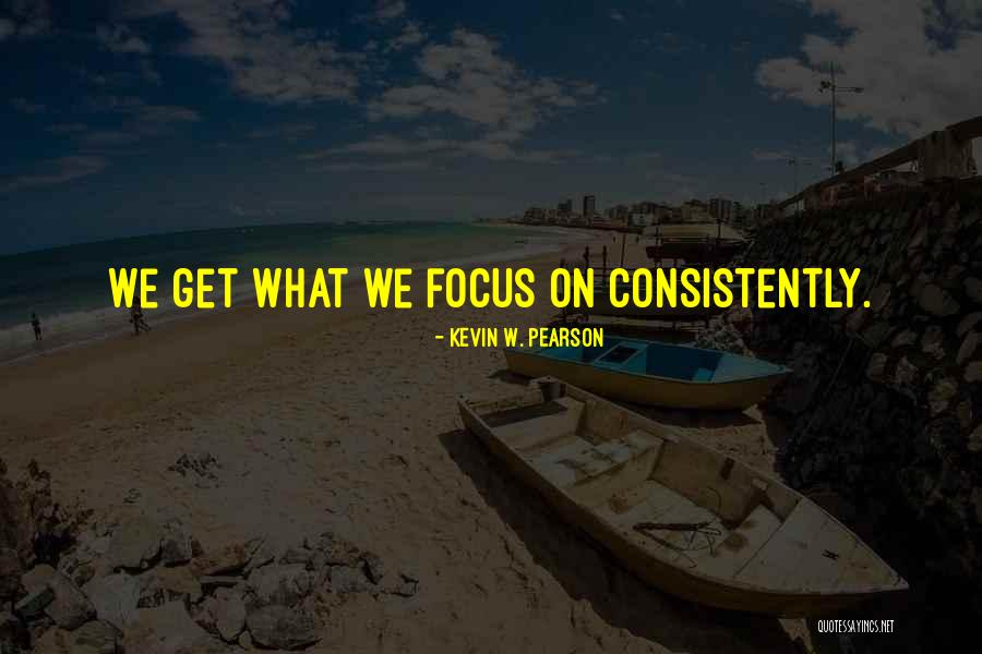 Kevin W. Pearson Quotes 1057473