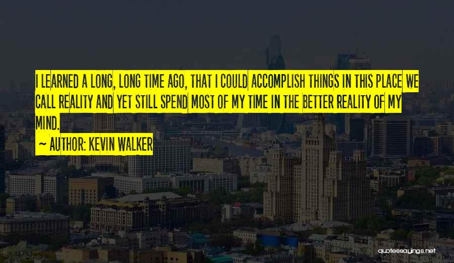 Kevin Walker Quotes 1972519