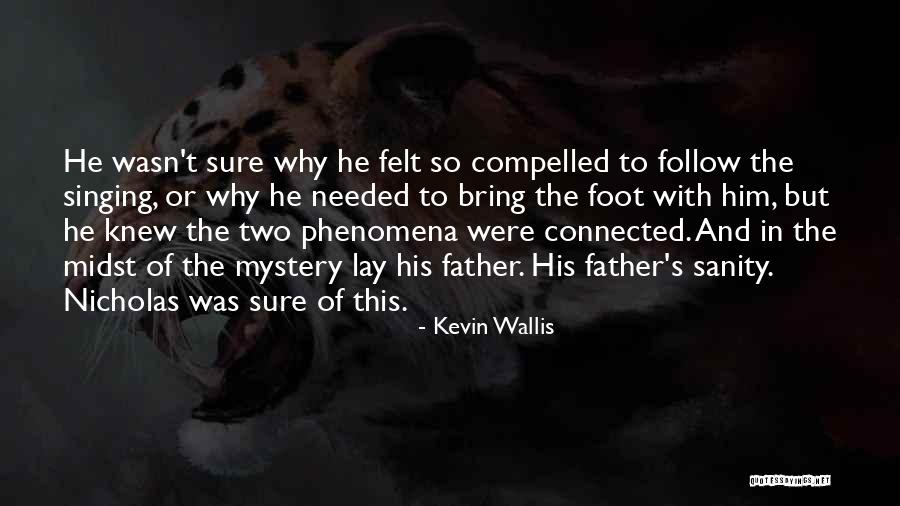 Kevin Wallis Quotes 438240