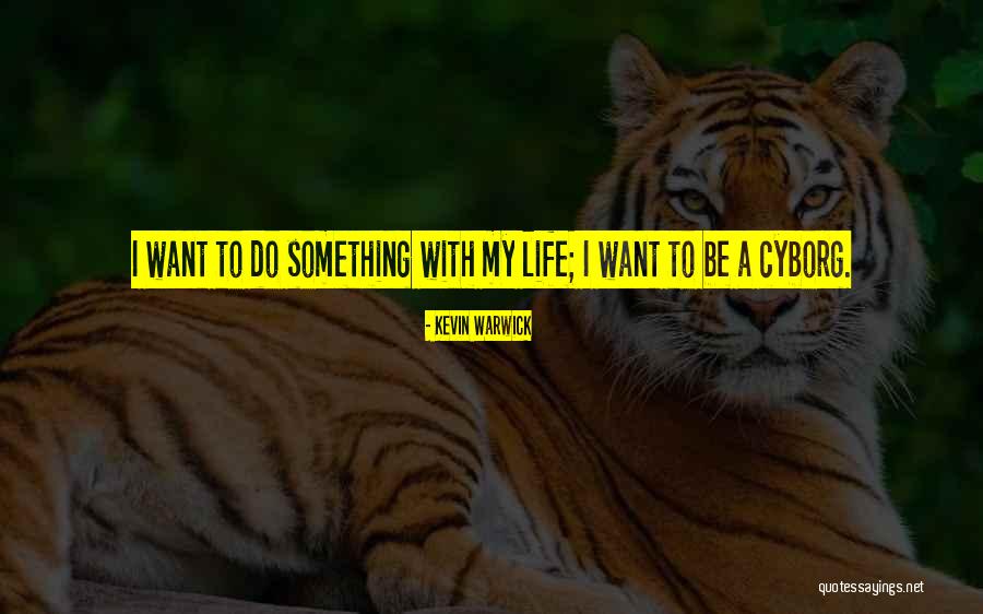 Kevin Warwick Quotes 374366 Kevin Warwick Quotes 374366