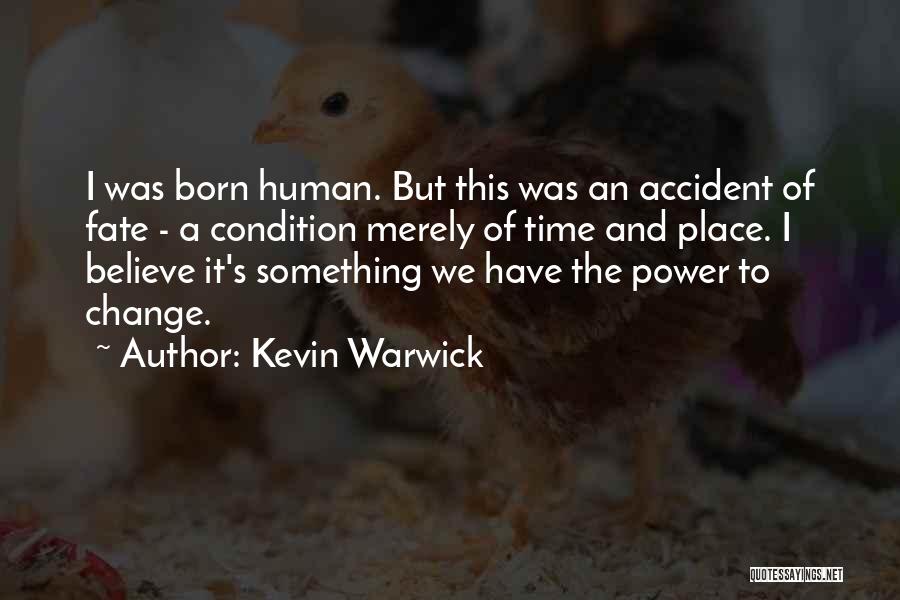 Kevin Warwick Quotes 972811