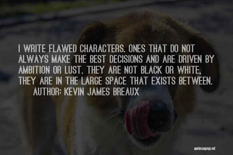 Kevin White Quotes By Kevin James Breaux