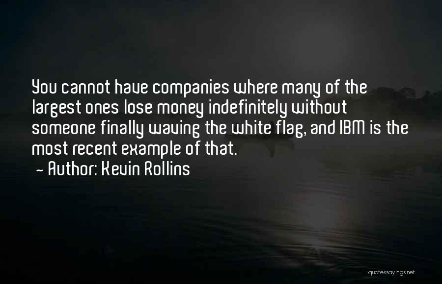 Kevin White Quotes By Kevin Rollins
