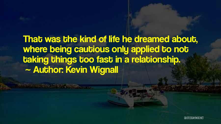 Kevin Wignall Quotes 931648