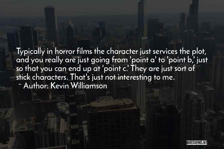 Kevin Williamson Quotes 1212293