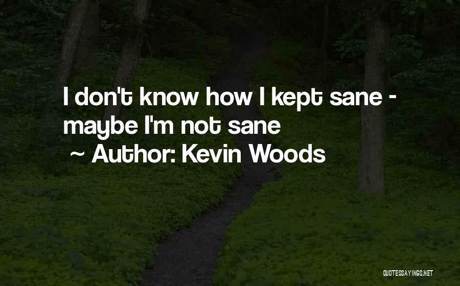 Kevin Woods Quotes 748123