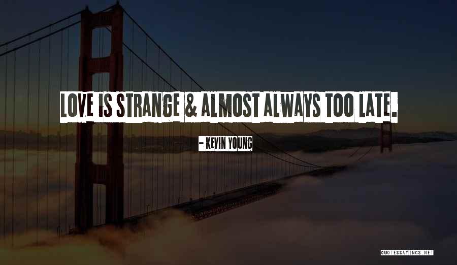 Kevin Young Quotes 1401306