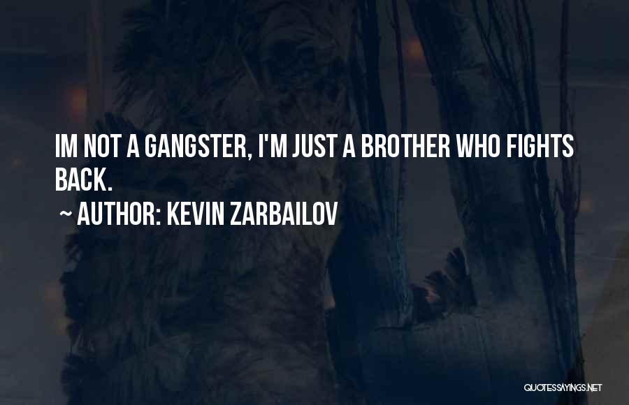 Kevin Zarbailov Quotes 334209