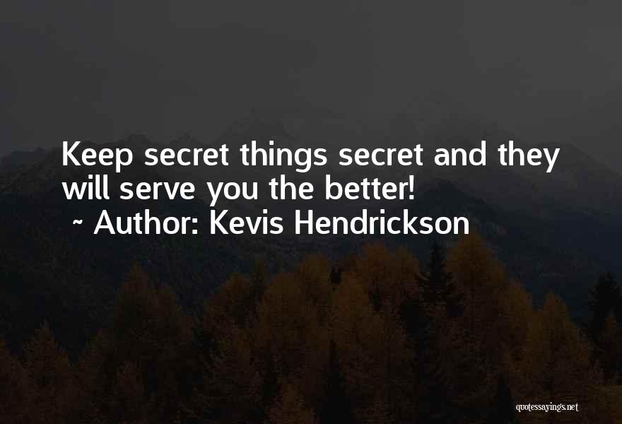 Kevis Hendrickson Quotes 1553585