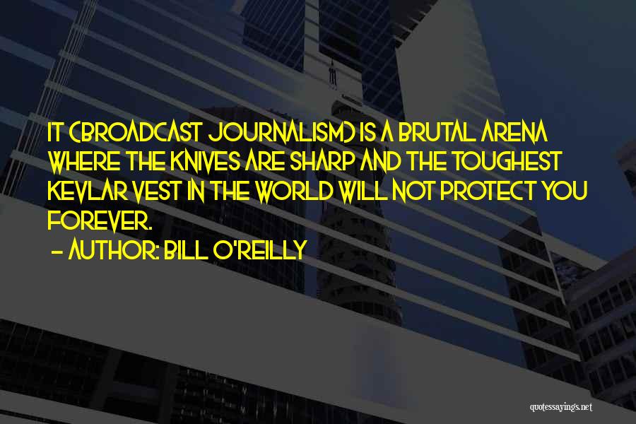 Kevlar Quotes By Bill O'Reilly