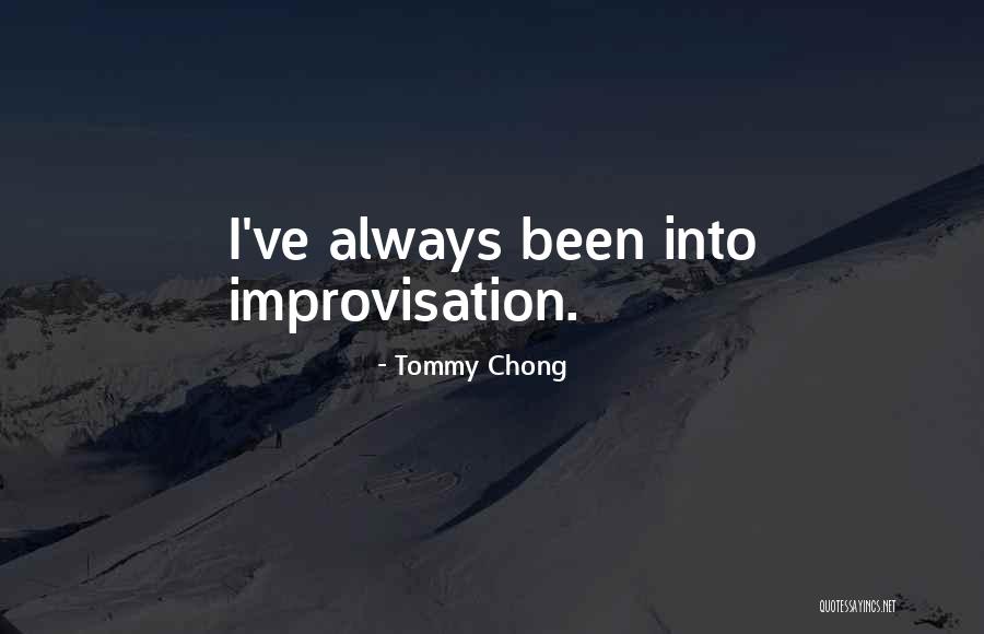 Kevork Djansezian Quotes By Tommy Chong Kevork Djansezian Quotes By Tommy Chong