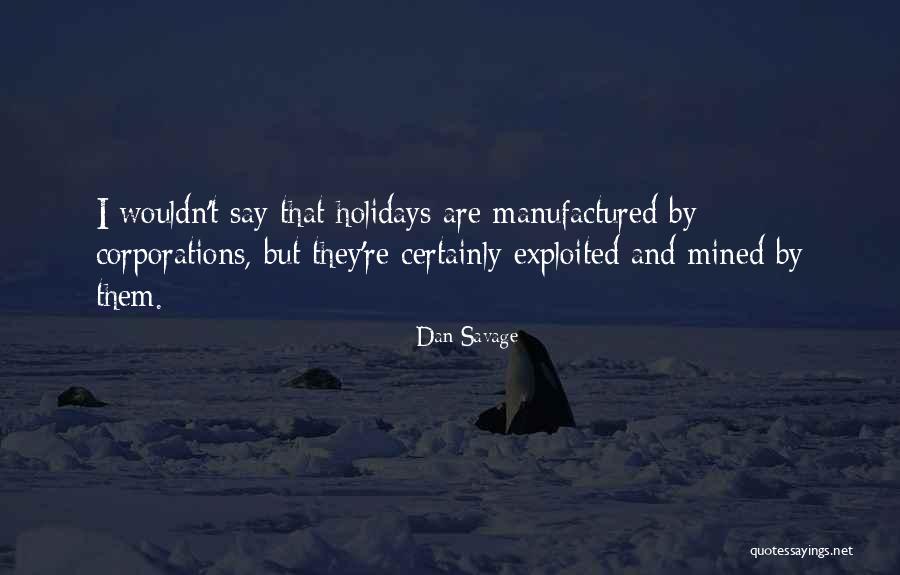 Kewaspadaan Universal Quotes By Dan Savage Kewaspadaan Universal Quotes By Dan Savage