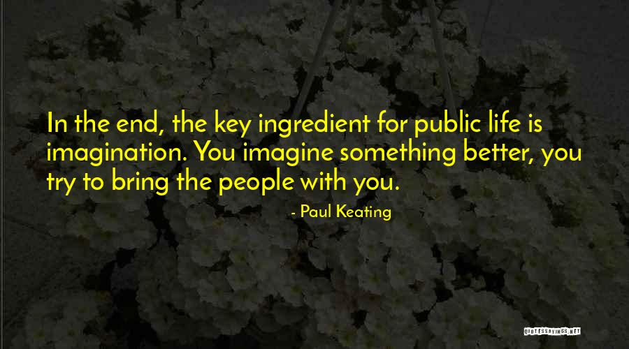 Key Ingredient Quotes By Paul Keating Key Ingredient Quotes By Paul Keating