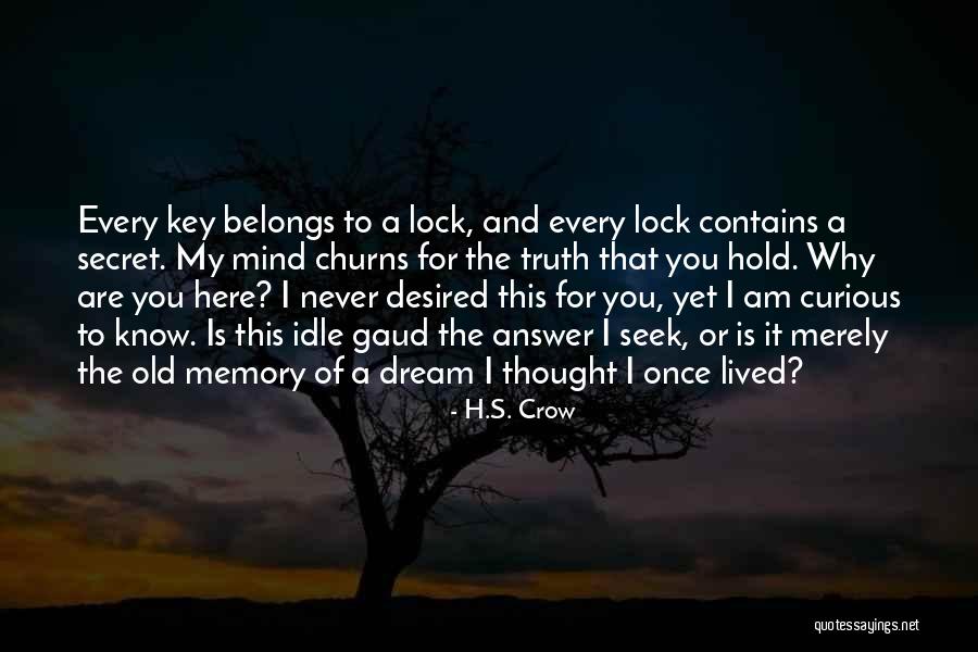 Key Locks Quotes By H.S. Crow Key Locks Quotes By H.S. Crow