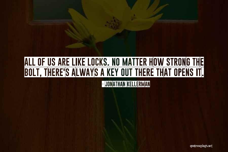 Key Locks Quotes By Jonathan Kellerman Key Locks Quotes By Jonathan Kellerman