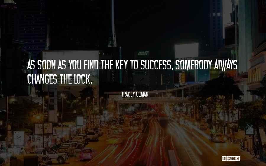 Key Locks Quotes By Tracey Ullman Key Locks Quotes By Tracey Ullman