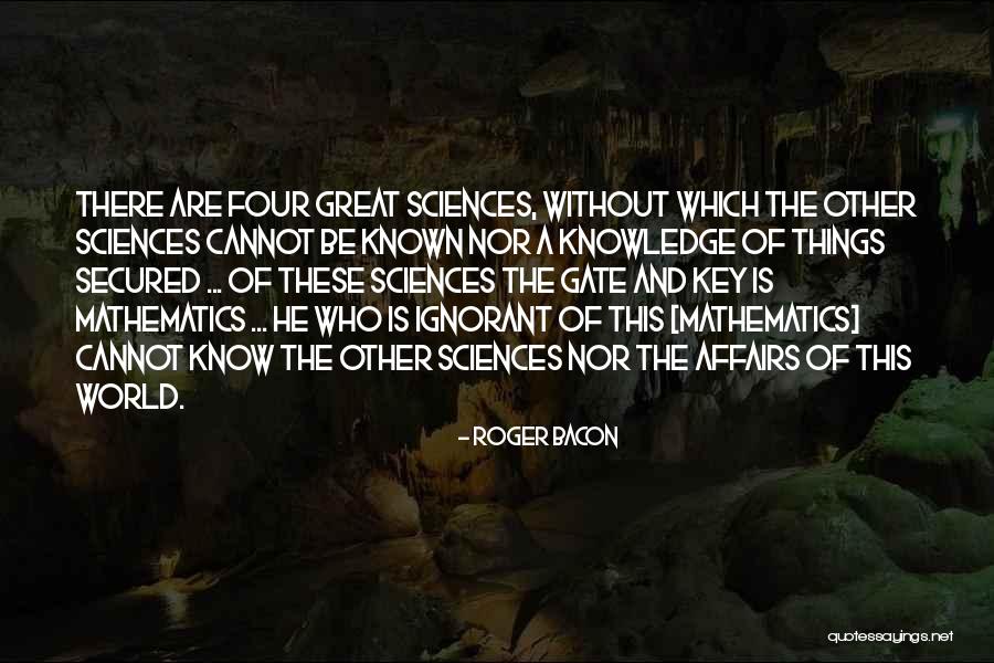 Key Of Knowledge Quotes By Roger Bacon Key Of Knowledge Quotes By Roger Bacon