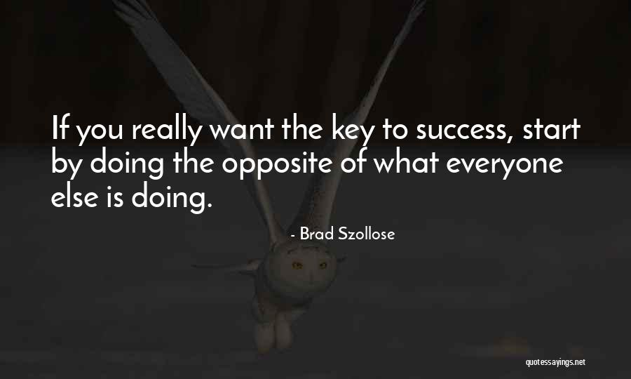 Key Of Success Quotes By Brad Szollose Key Of Success Quotes By Brad Szollose