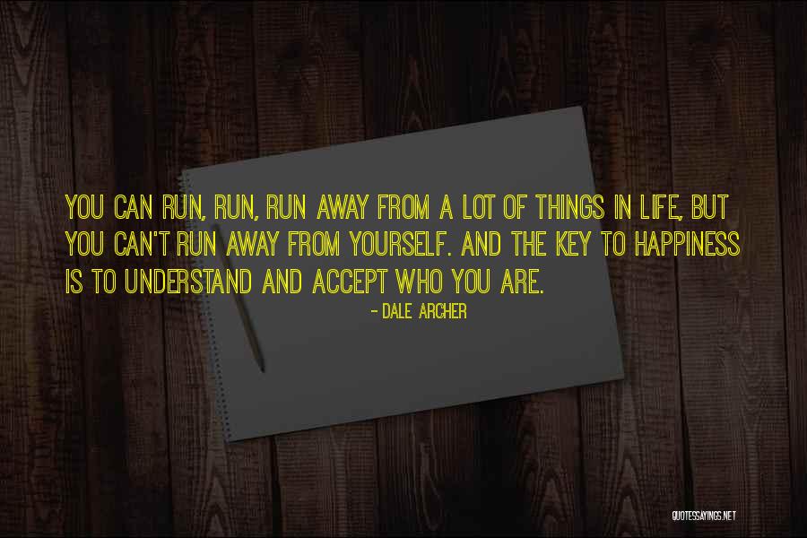 Key To Happiness In Life Quotes By Dale Archer Key To Happiness In Life Quotes By Dale Archer