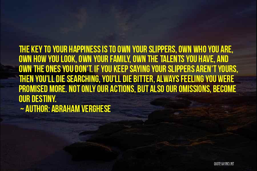 Key To Happiness Quotes By Abraham Verghese