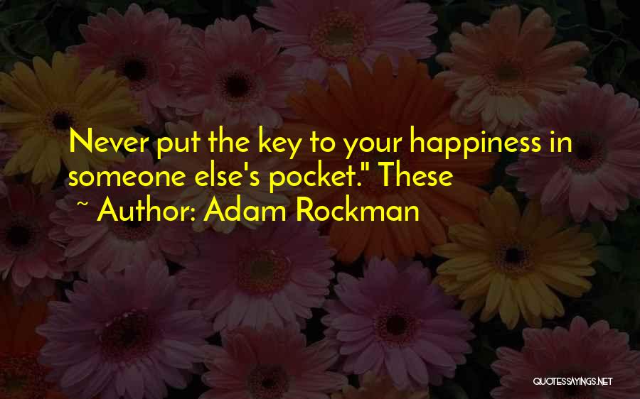 Key To Happiness Quotes By Adam Rockman