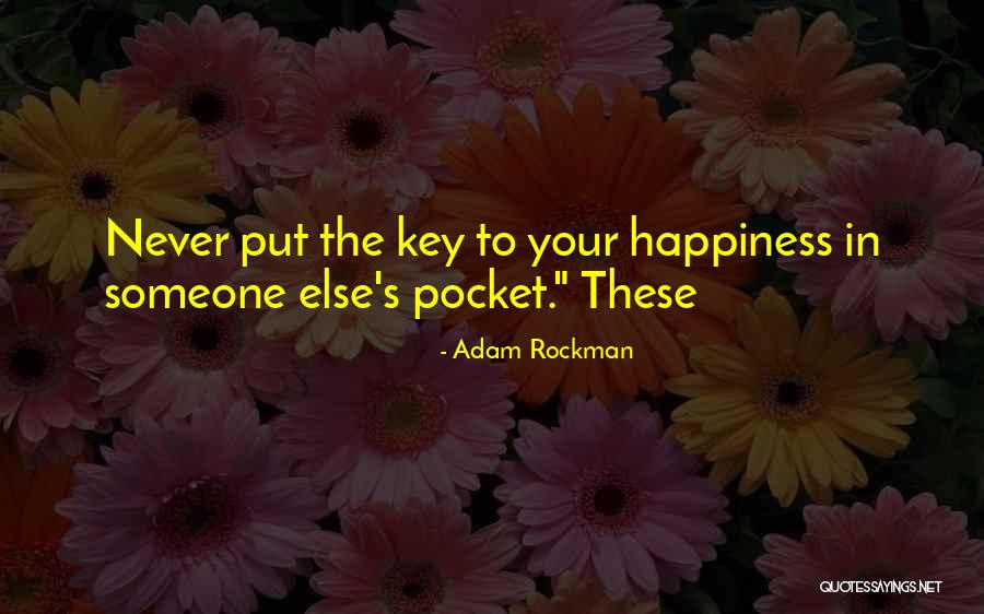 Key To Happiness Quotes By Adam Rockman