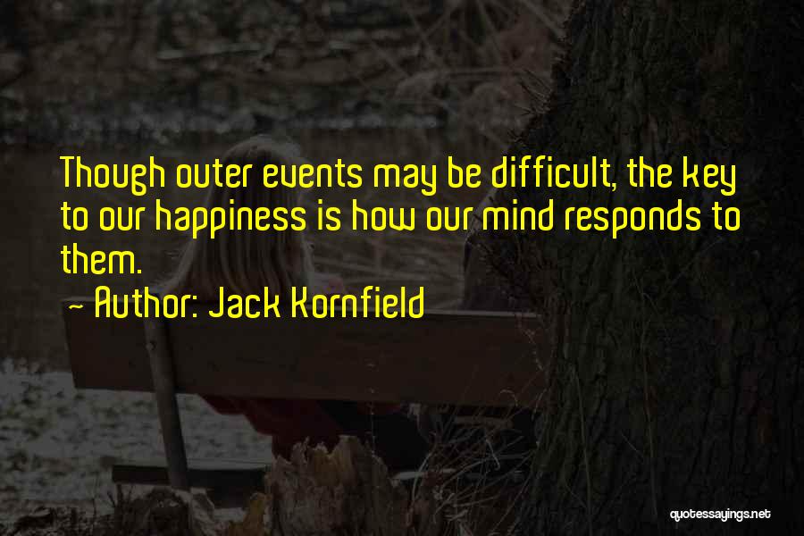 Key To Happiness Quotes By Jack Kornfield