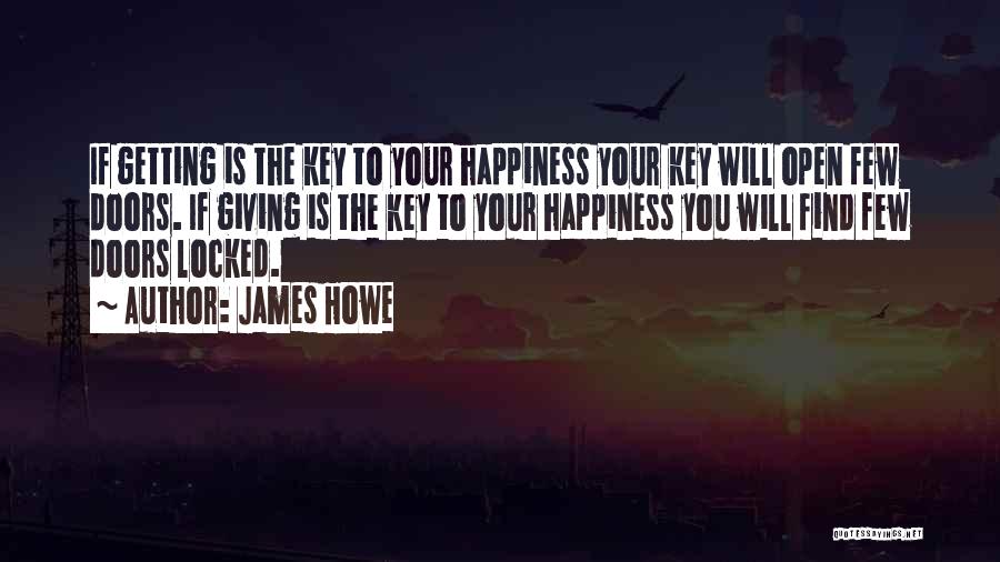 Key To Happiness Quotes By James Howe