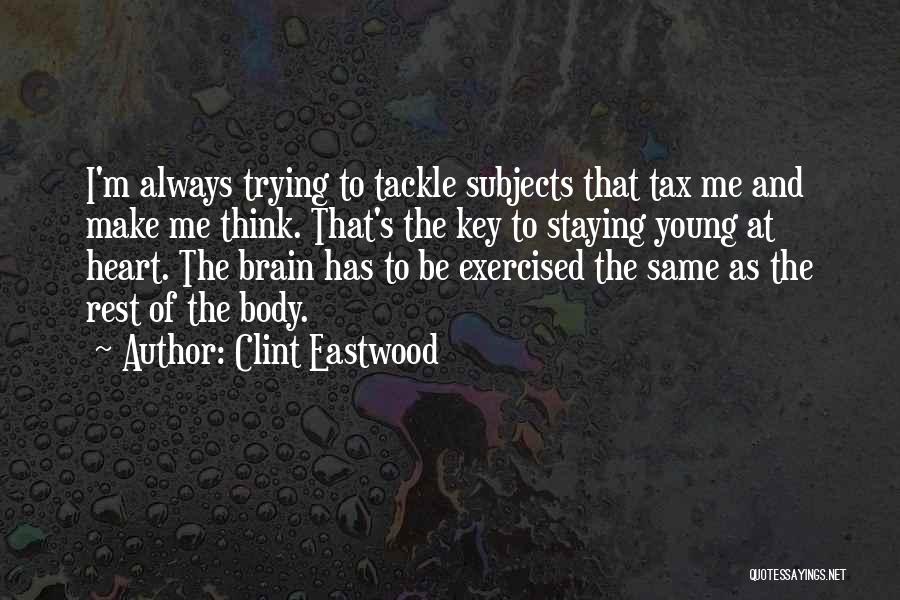 Key To Heart Quotes By Clint Eastwood Key To Heart Quotes By Clint Eastwood