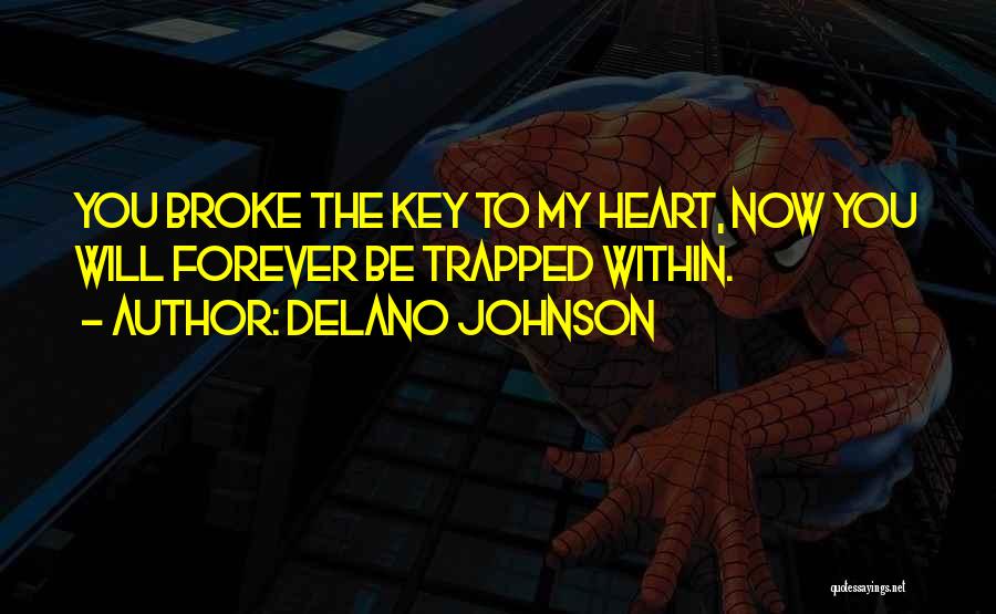 Key To Heart Quotes By Delano Johnson