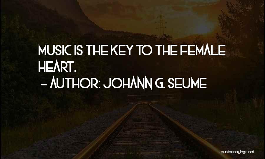 Key To Heart Quotes By Johann G. Seume