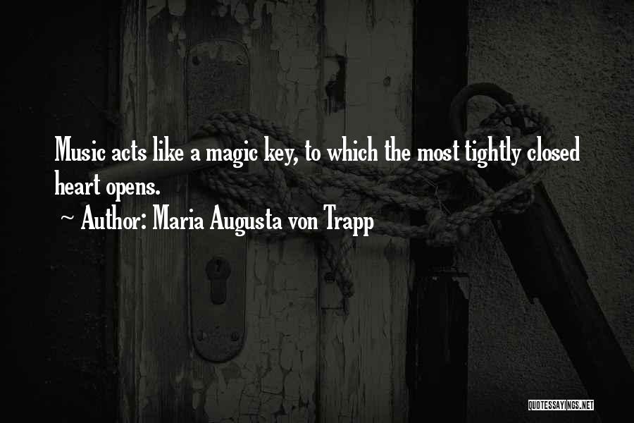 Key To Heart Quotes By Maria Augusta Von Trapp