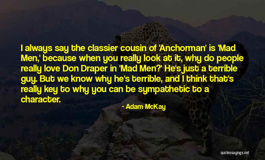 Key To Love Quotes By Adam McKay Key To Love Quotes By Adam McKay