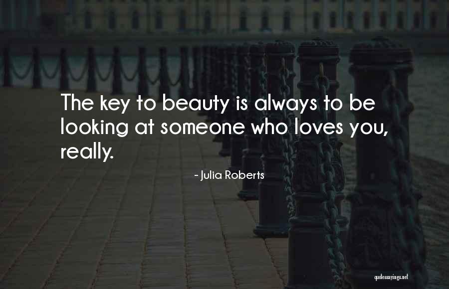 Key To Love Quotes By Julia Roberts Key To Love Quotes By Julia Roberts