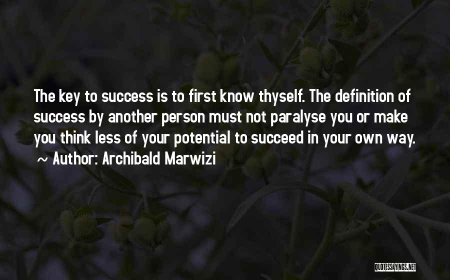 Key To Success In Life Quotes By Archibald Marwizi