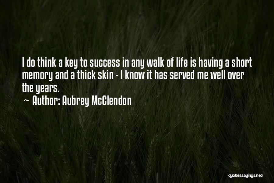 Key To Success In Life Quotes By Aubrey McClendon