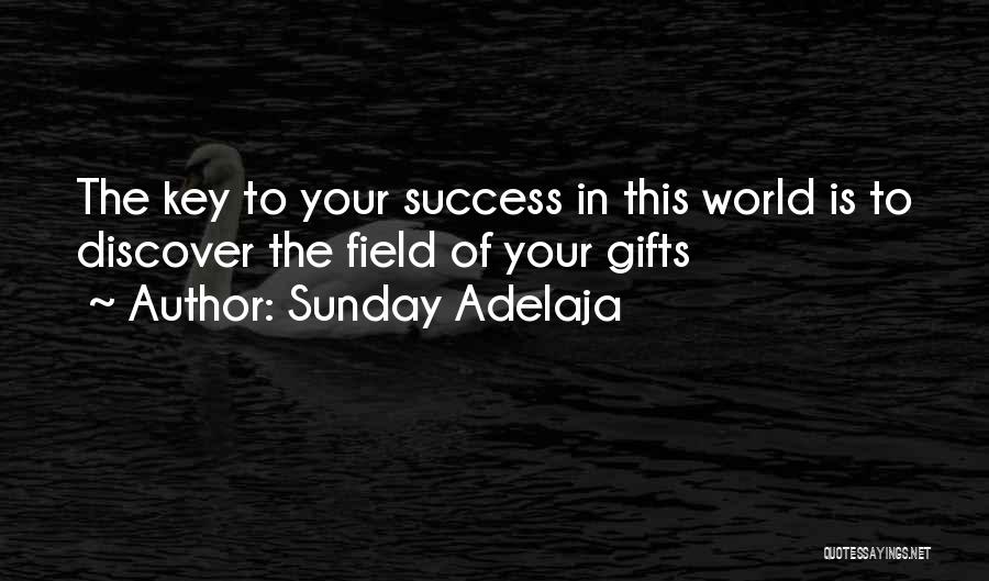 Key To Success In Life Quotes By Sunday Adelaja