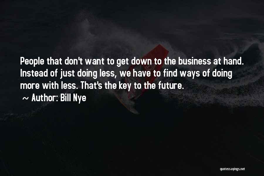 Key To The Future Quotes By Bill Nye