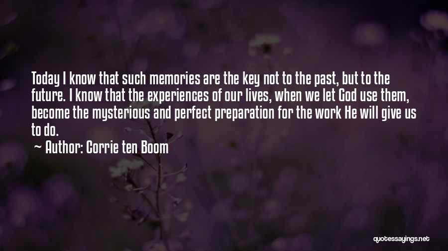 Key To The Future Quotes By Corrie Ten Boom