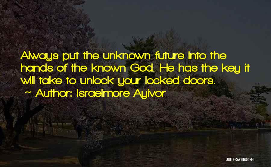 Key To The Future Quotes By Israelmore Ayivor