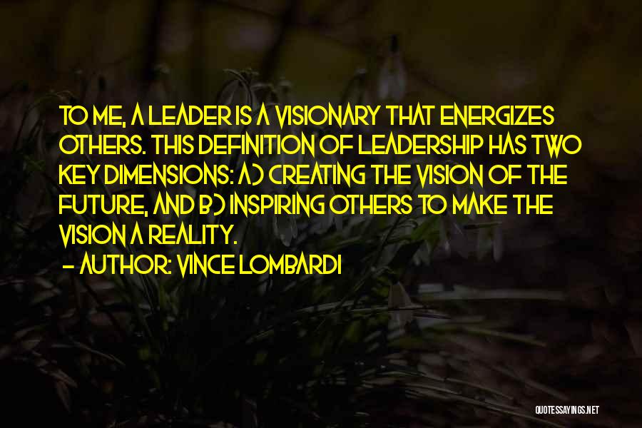 Key To The Future Quotes By Vince Lombardi