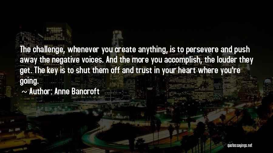 Key To Your Heart Quotes By Anne Bancroft