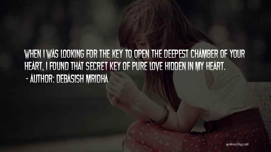 Key To Your Heart Quotes By Debasish Mridha